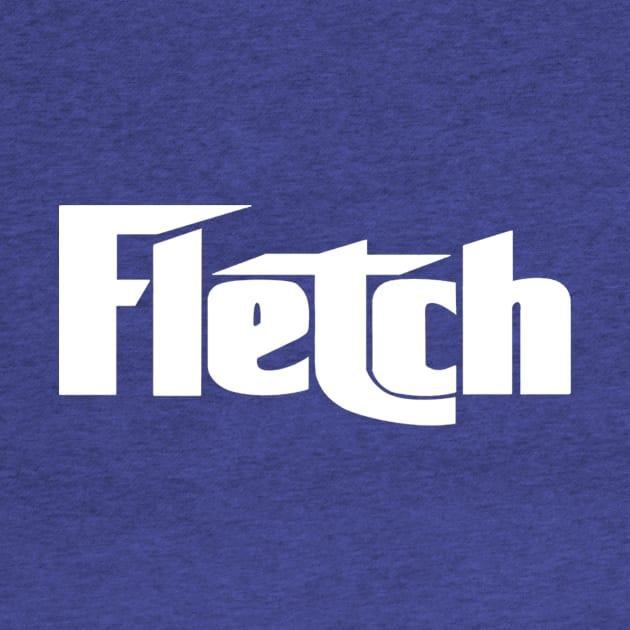 Fletch F Fletch by thighmaster